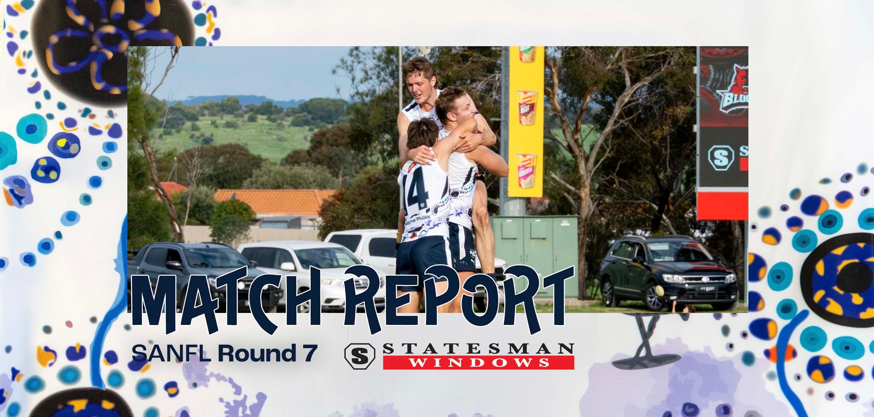 Statesman Windows Match Report: SANFL Round 7 v West Adelaide Statesman Windows Match Report: SANFL Round 7 v West Adelaide
